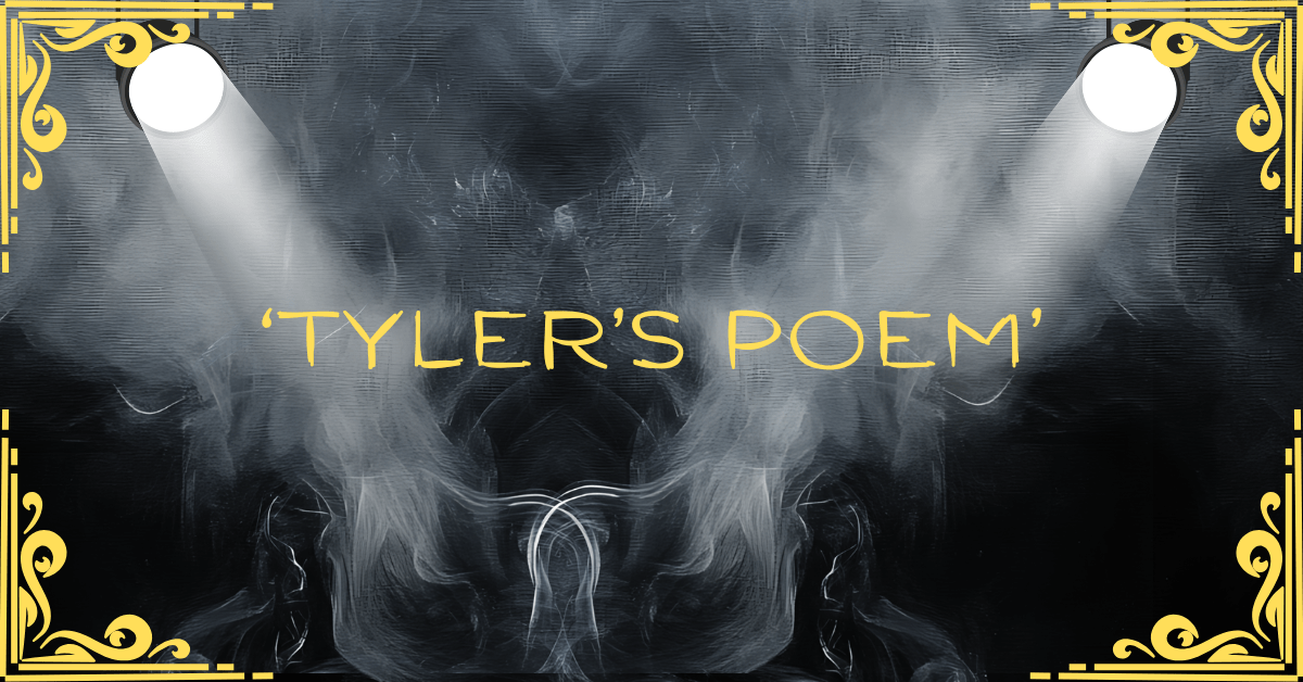 ‘Tyler’s Poem’